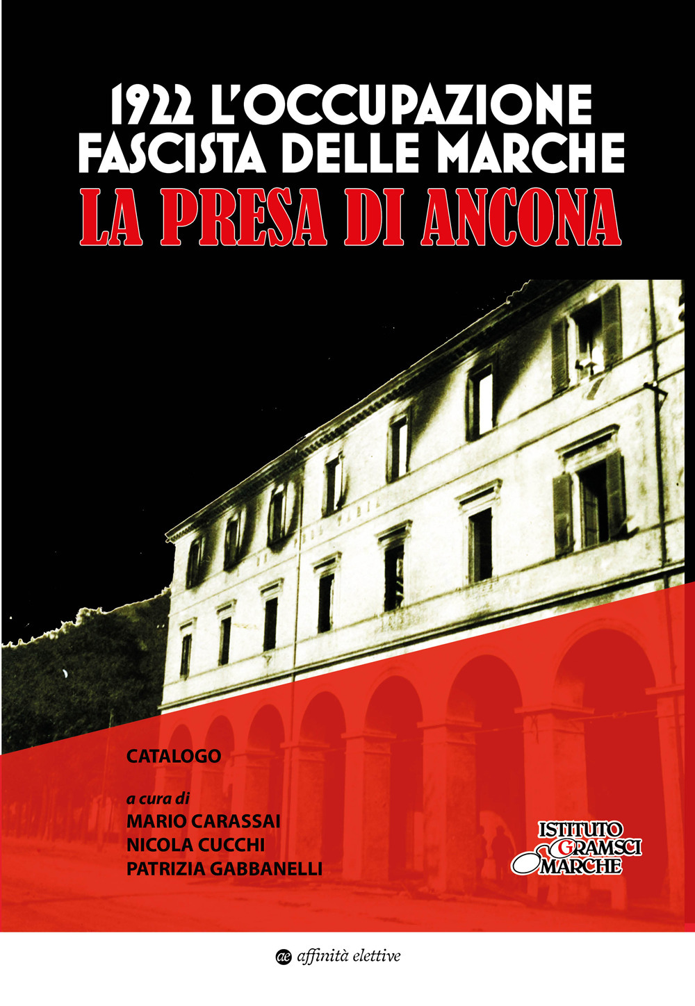 1922. L'occupazione fascista delle Marche. La presa di Ancona