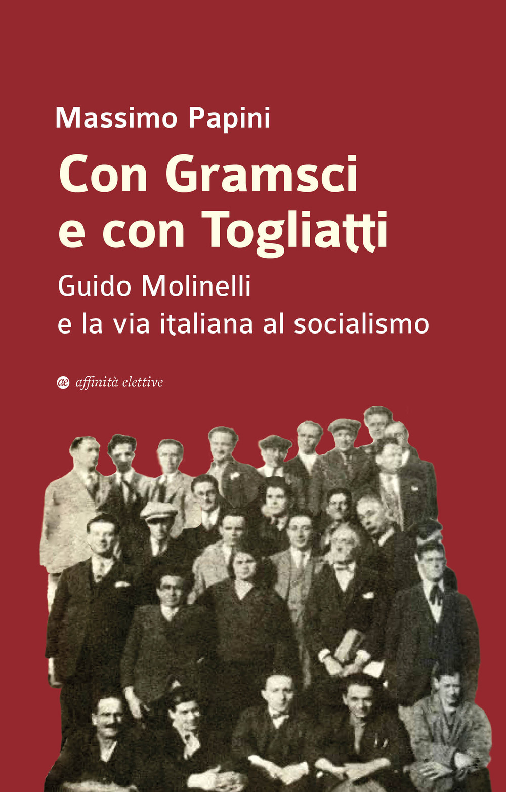 Con Gramsci e con Togliatti. Guido Molinelli e la via italiana al socialismo