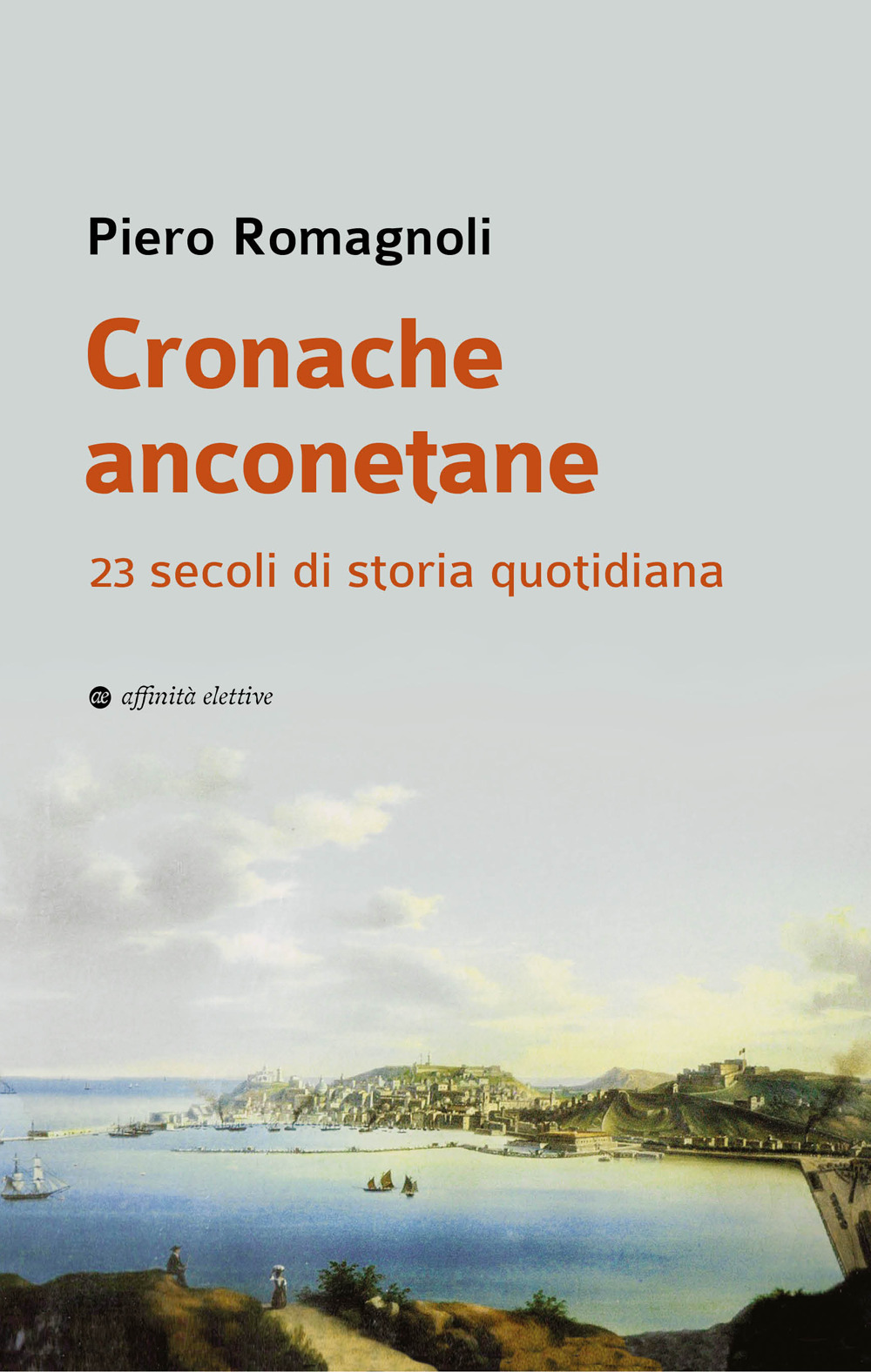 Cronache anconetane. 23 secoli di storia quotidiana