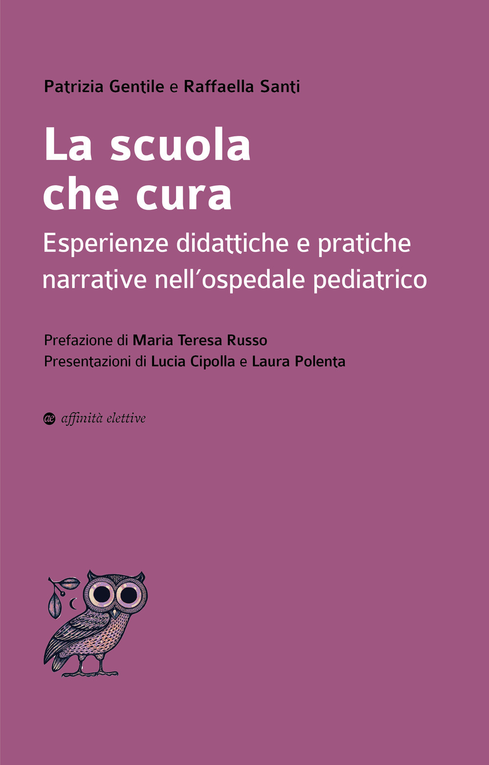 La scuola che cura. Esperienze didattiche e pratiche narrative nell'ospedale pediatrico