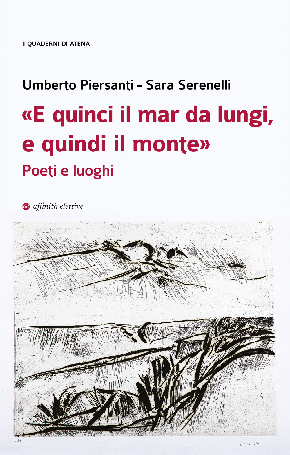 «E quinci il mar da lungi, e quindi il monte». Poeti e luoghi