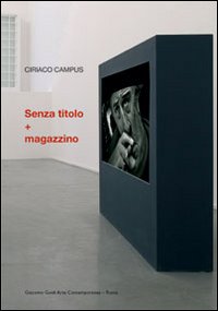 Ciriaco Campus. Senza titolo-Magazzino. Ediz. italiana e inglese