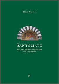 Santomato. Una storia millenaria di spiritualità e vita comunitaria