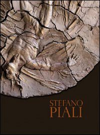 Stefano Piali. Catalogo della mostra. Ediz. multilingue