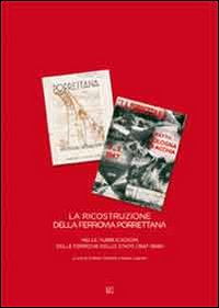 La ricostruzione della ferrovia Porrettana nelle pubblicazioni delle Ferrovie dello Stato (1947-1949)