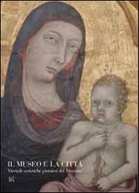 Il museo e la città. Vicende artistiche pistoiesi dal Trecento