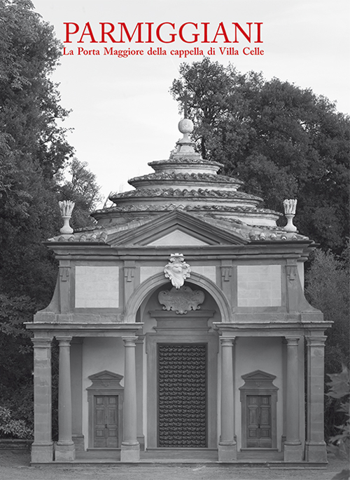 Claudio Parmiggiani. La porta Maggiore della cappella di Villa Celle. Ediz. multilingue