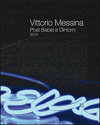 Vittorio Messina Postbabel e dintorni 2014. Ediz. multilingue