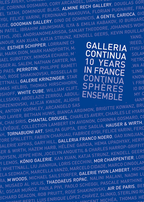 Galleria Continua Les Moulins. 10 years of Galleria Continua in France (2007-2017)