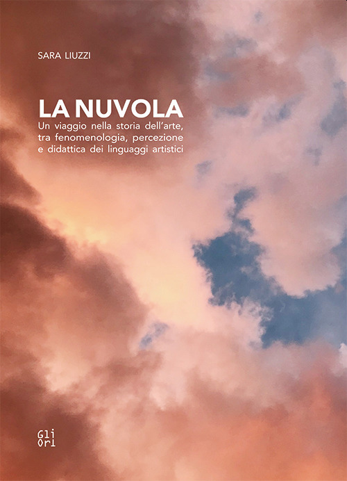 La nuvola. Un viaggio nella storia dell'arte, tra fenomenologia, percezione e didattica dei linguaggi artistici