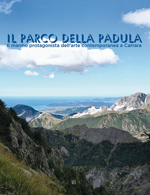 Il parco della Padula. Il marmo protagonista dell'arte contemporanea a Carrara