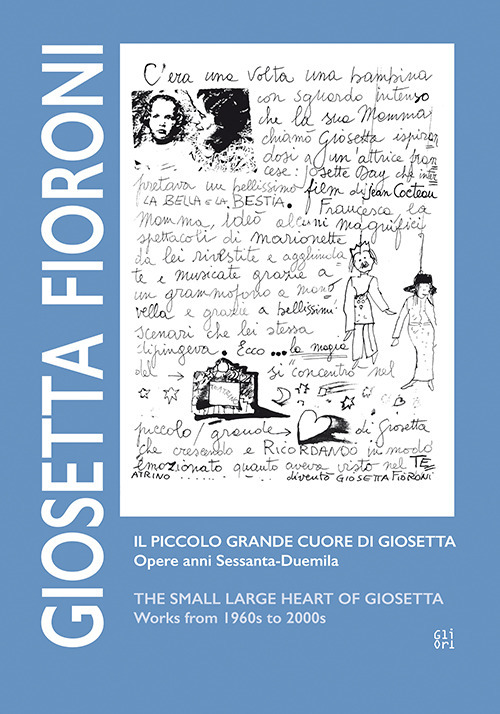 Giosetta Fioroni. Il piccolo grande cuore di Giosetta. Opere anni Sessanta-Duemila. Ediz. italiana e inglese