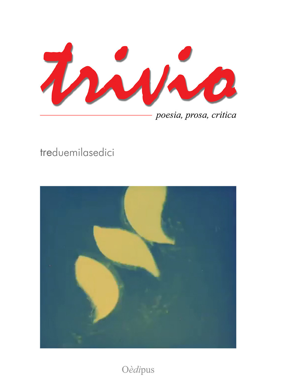 Trivio. Poesia, prosa, critica