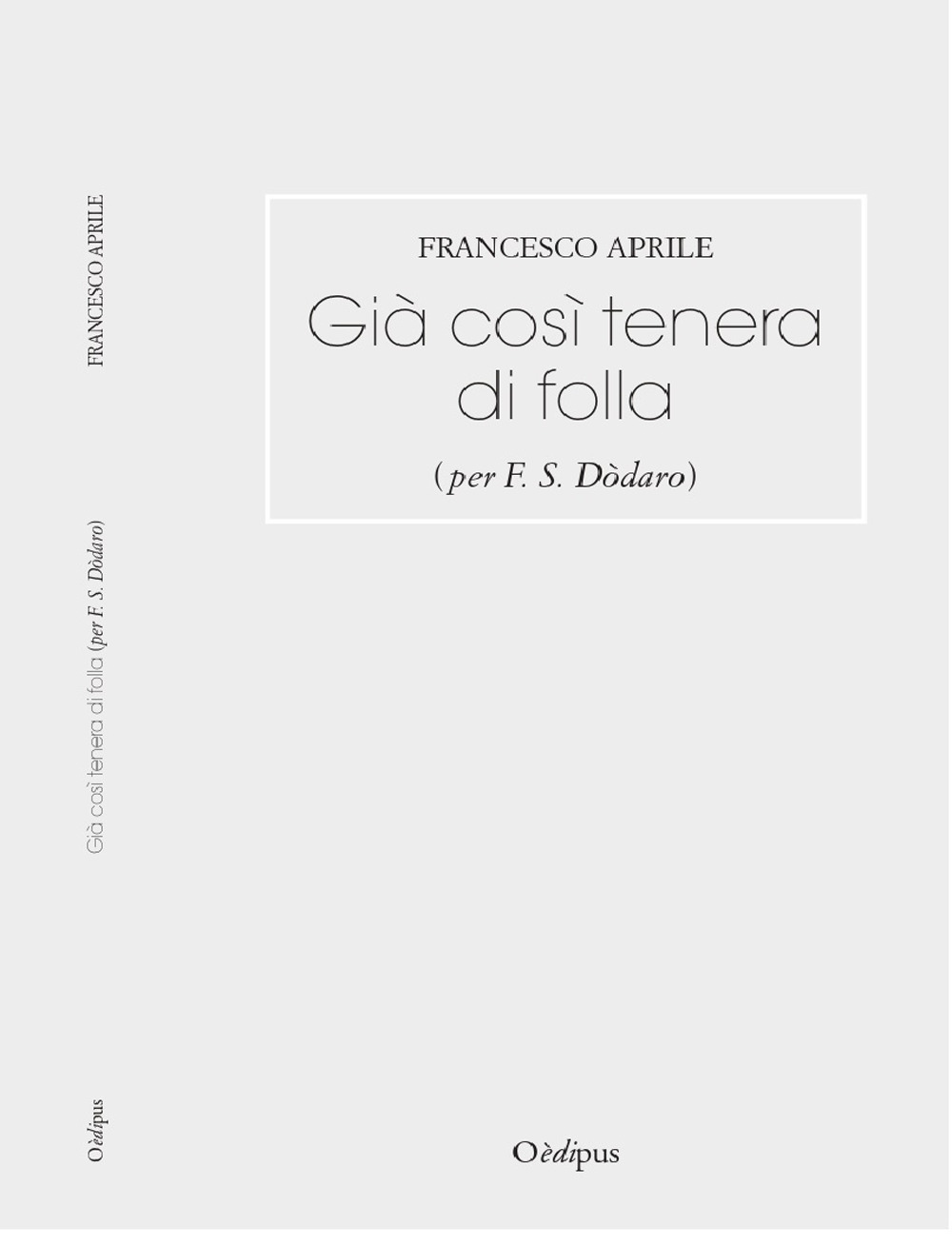 Già così tenera di folla (per F. S. Dòdaro)