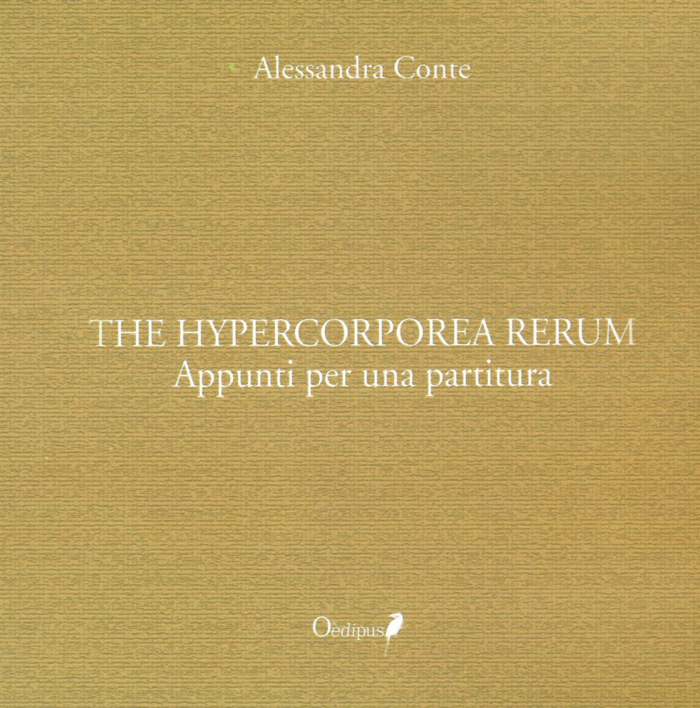 The hypercorporea rerum. Appunti per una partitura