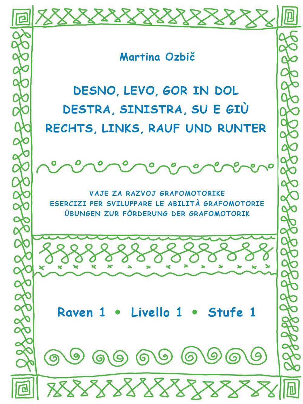 Desno, levo, gor in dol-Destra, sinistra, su e giù-Rechst, Links, Rauf und Runter. Ediz. a spirale. Vol. 1: Raven 1-Livello 1-Stufe 1