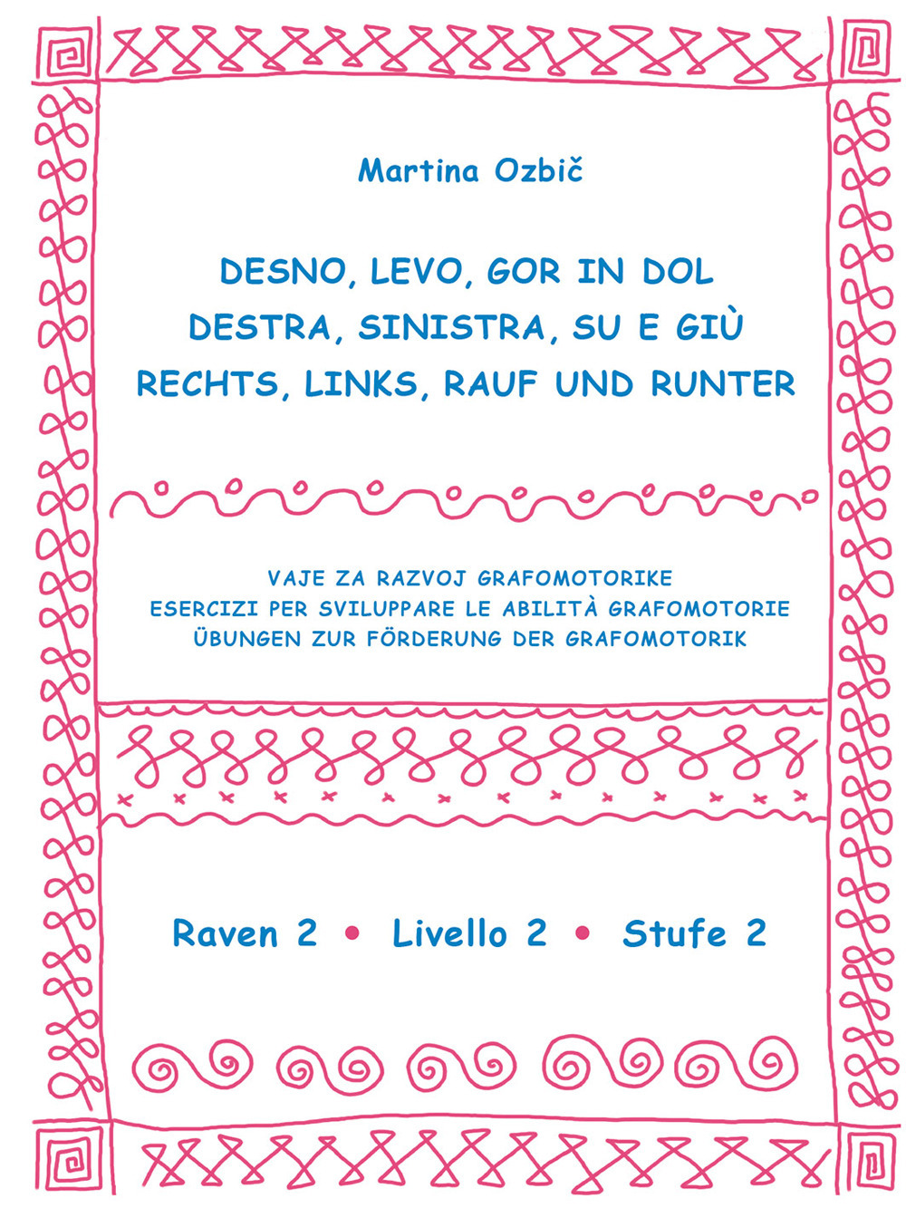 Desno, levo, gor in dol-Destra, sinistra, su e giù-Rechst, Links, Rauf und Runter. Ediz. a spirale. Vol. 2: Raven 2-Livello 2-Stufe 2