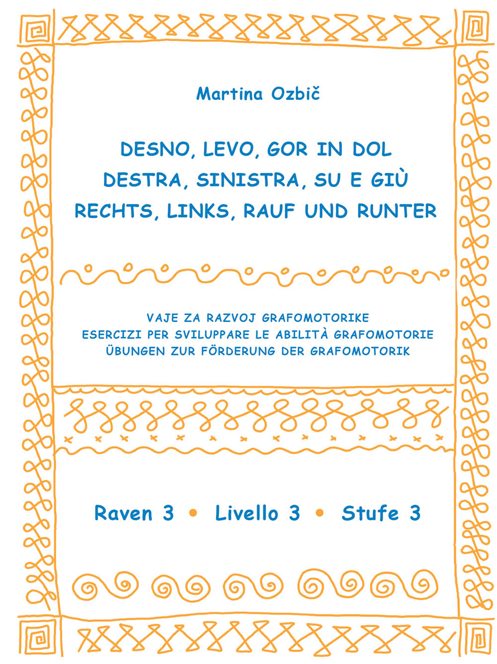 Desno, levo, gor in dol-Destra, sinistra, su e giù-Rechst, Links, Rauf und Runter. Ediz. a spirale. Vol. 3: Raven 3-Livello 3-Stufe 3