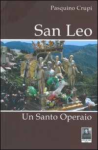 San Leo. Un santo operaio