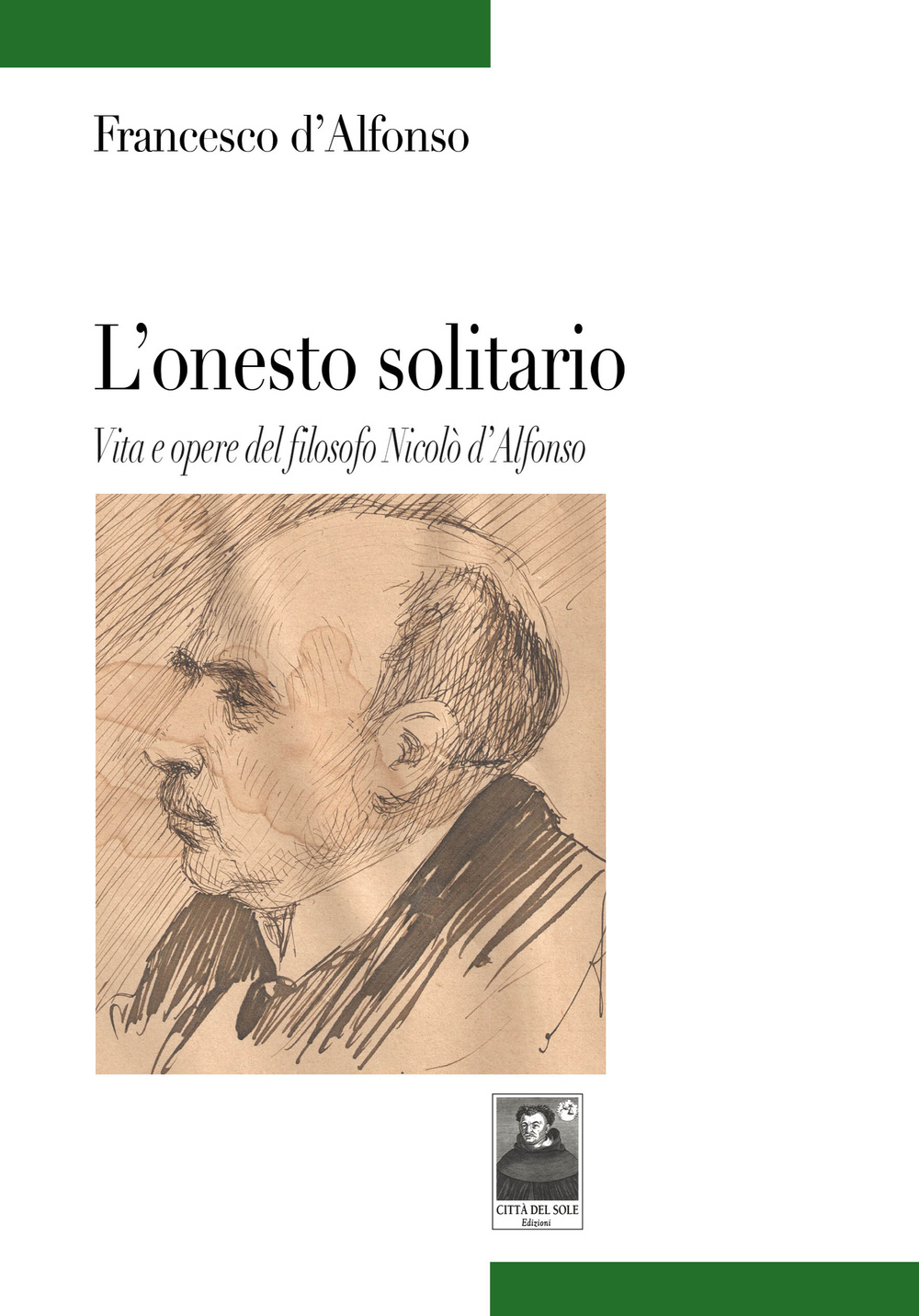 L'onesto solitario. Vita e opere del filosofo Nicolò d'Alfonso