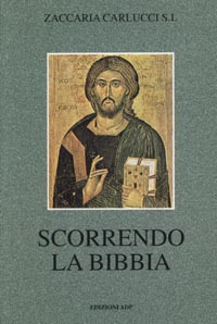 Scorrendo la Bibbia. Una rapida panoramica e considerazioni per agevolarne la lettura