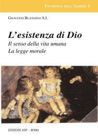 L'esistenza di Dio. Il senso della vita umana. La legge morale