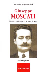 Giuseppe Moscati. Vol. 1: Modello del laico cristiano di oggi