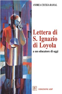 Lettera di s. Ignazio di Loyola ad un educatore di oggi