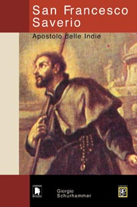 San Francesco Saverio. Apostolo delle Indie