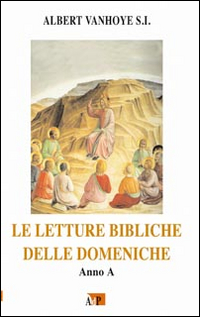 Le letture bibliche delle domeniche. Anno A