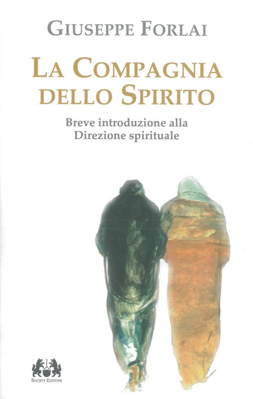 La Compagnia dello spirito. Breve introduzione alla direzione spirituale