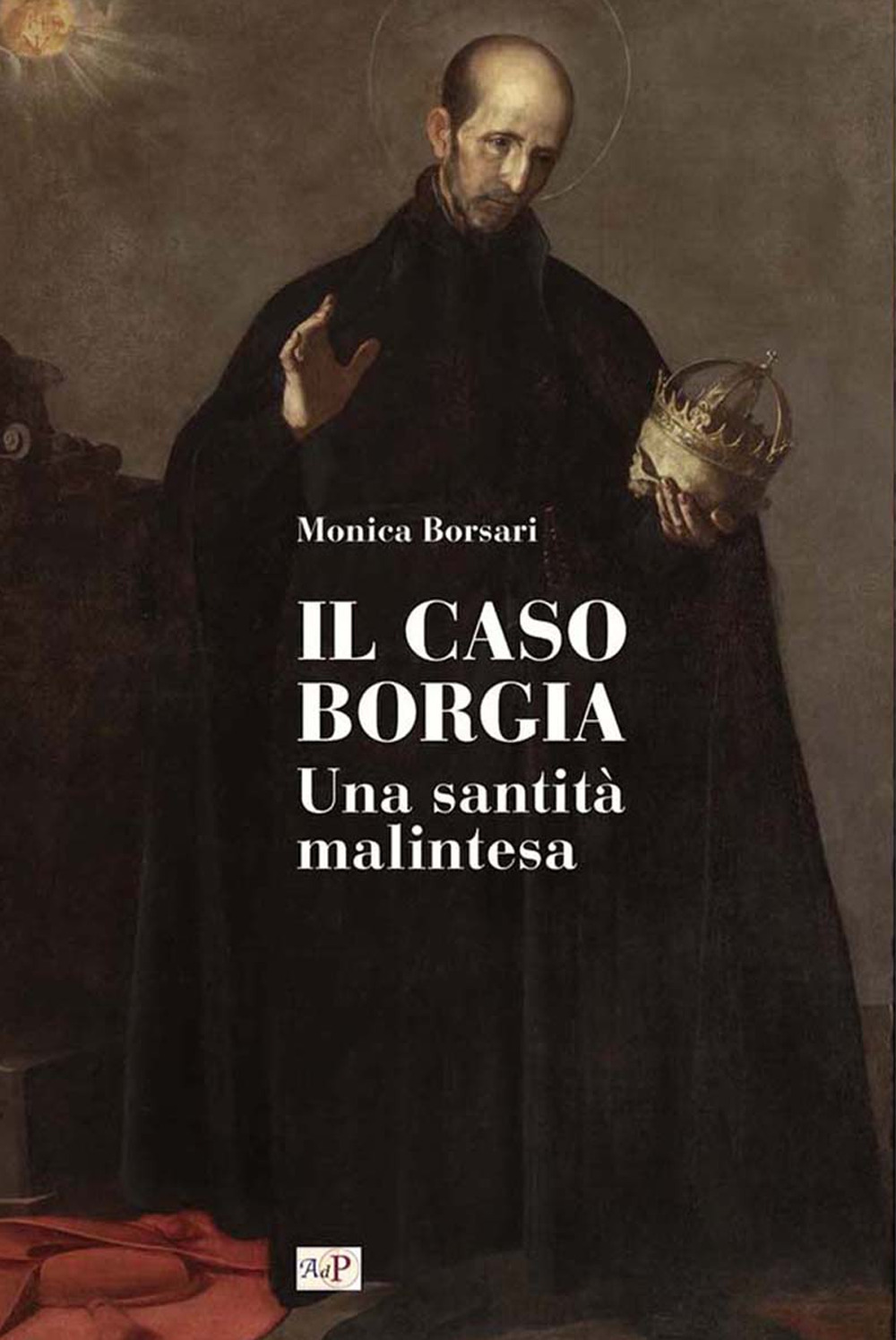 Il caso Borgia. Una santità malintesa