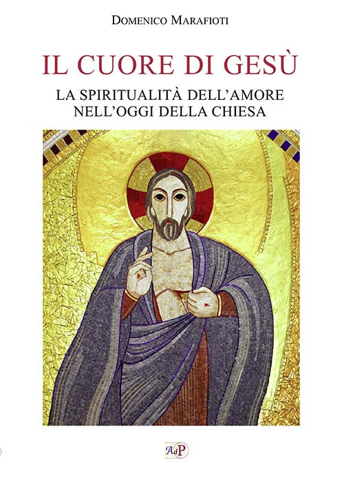 Il cuore di Gesù. La spiritualità dell'amore nell'oggi della Chiesa