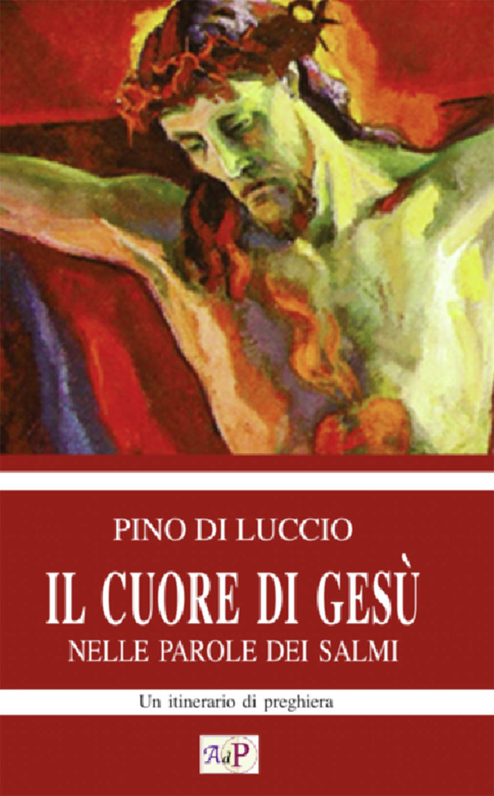 Il cuore di Gesù nelle parole dei salmi. Un itinerario di preghiera