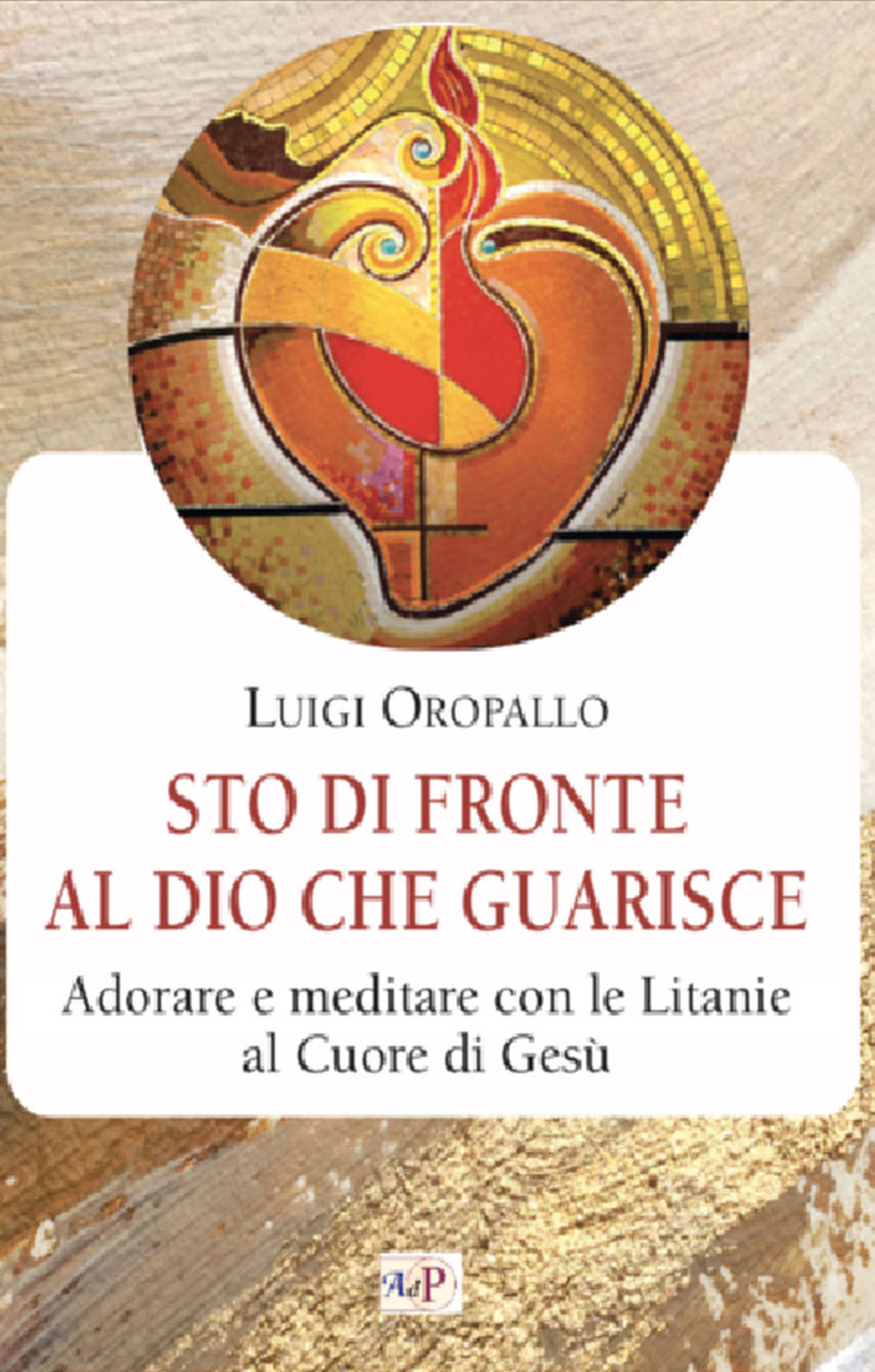 Sto di fronte al Dio che guarisce. Adorare e meditare con le litanie al Cuore di Gesù