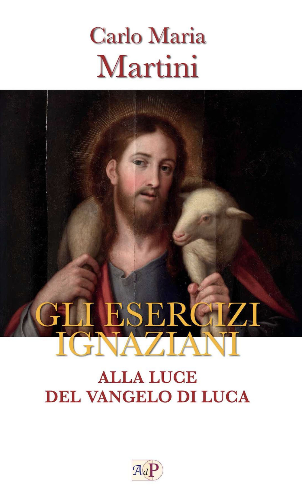 Gli esercizi ignaziani. Alla luce del Vangelo di Luca