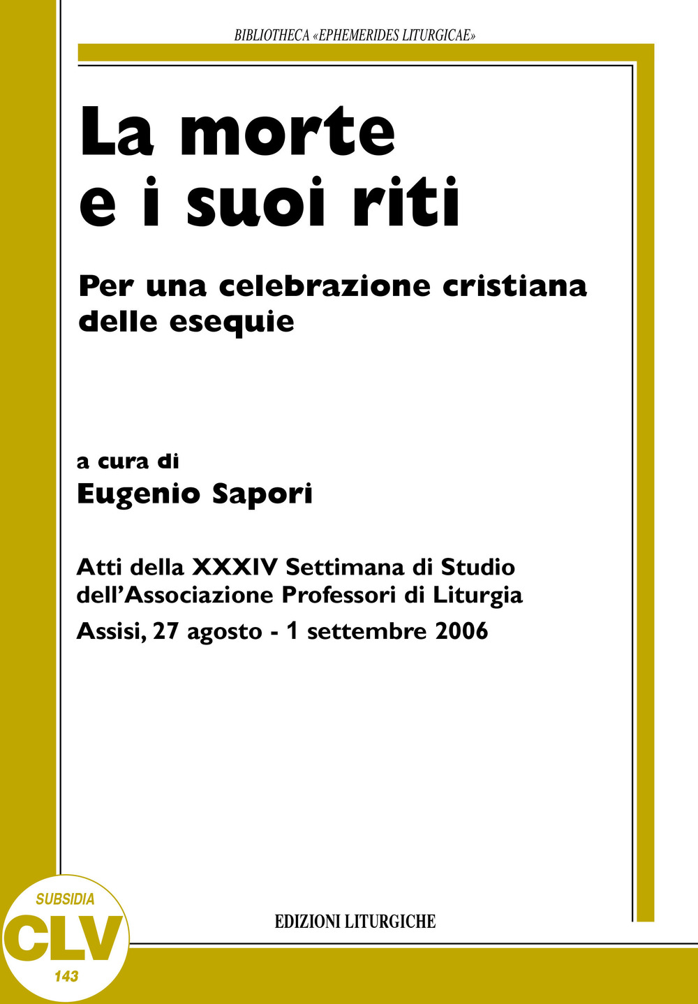 La morte e i suoi riti. Per una celebrazione cristiana delle esequie