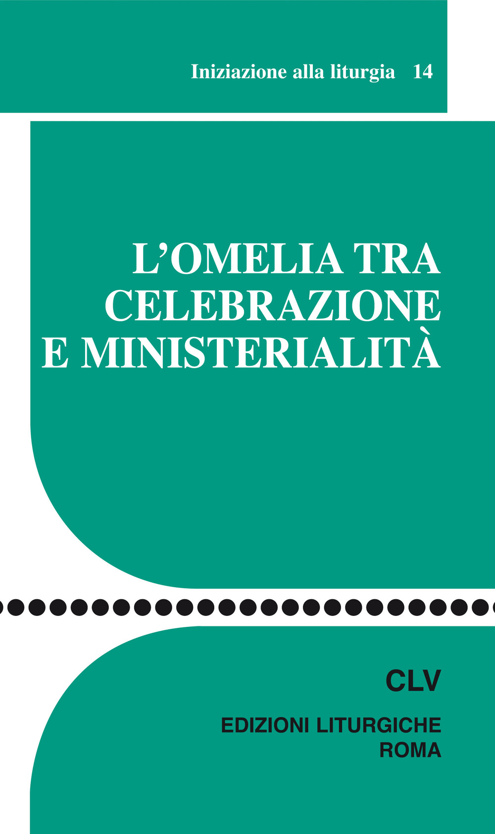L'omelia tra celebrazione e ministerialità. Iniziazione alla liturgia