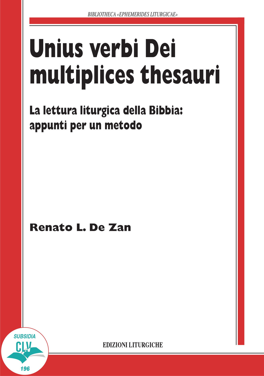 Unius verbi Dei multiplices thesauri. La lettura liturgica della Bibbia: appunti per un metodo