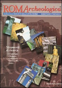 Roma archeologica. 12º itinerario. Strumenti di ricerca