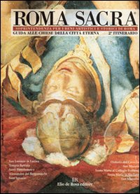 Roma sacra. Guida alle chiese della città eterna. Vol. 2: 2º itinerario. Il secondo tratto di via del Corso e adiacenze