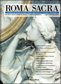 Roma sacra. Guida alle chiese della città eterna. Vol. 12: 12º itinerario. Da via Giulia a via dei Banchi Vecchi