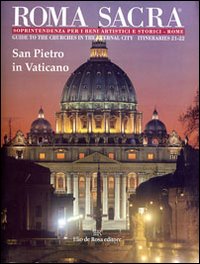 Roma sacra. Guida alle chiese della città eterna. Vol. 21-22: 21º-22º itinerario. San Pietro in Vaticano