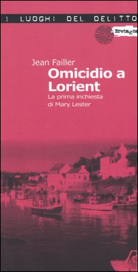 Omicidio a Lorient. La prima inchiesta di Mary Lester. Vol. 1