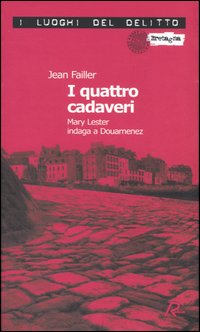 I quattro cadaveri. Mary Lester indaga a Douarnenez. Le inchieste di Mary Lester. Vol. 6