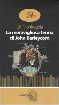 La meravigliosa teoria di John Barleycorn