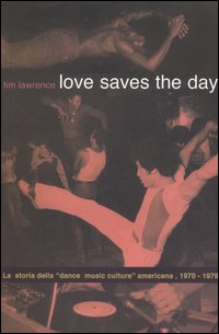 Love saves the day. La storia della «dance music culture» americana 1970-1979