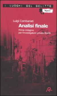 Analisi finale. Prima indagine per l'investigatore privato Bolchi