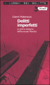 Delitti imperfetti. Le inchieste dell'avvocato Marotta. Vol. 1