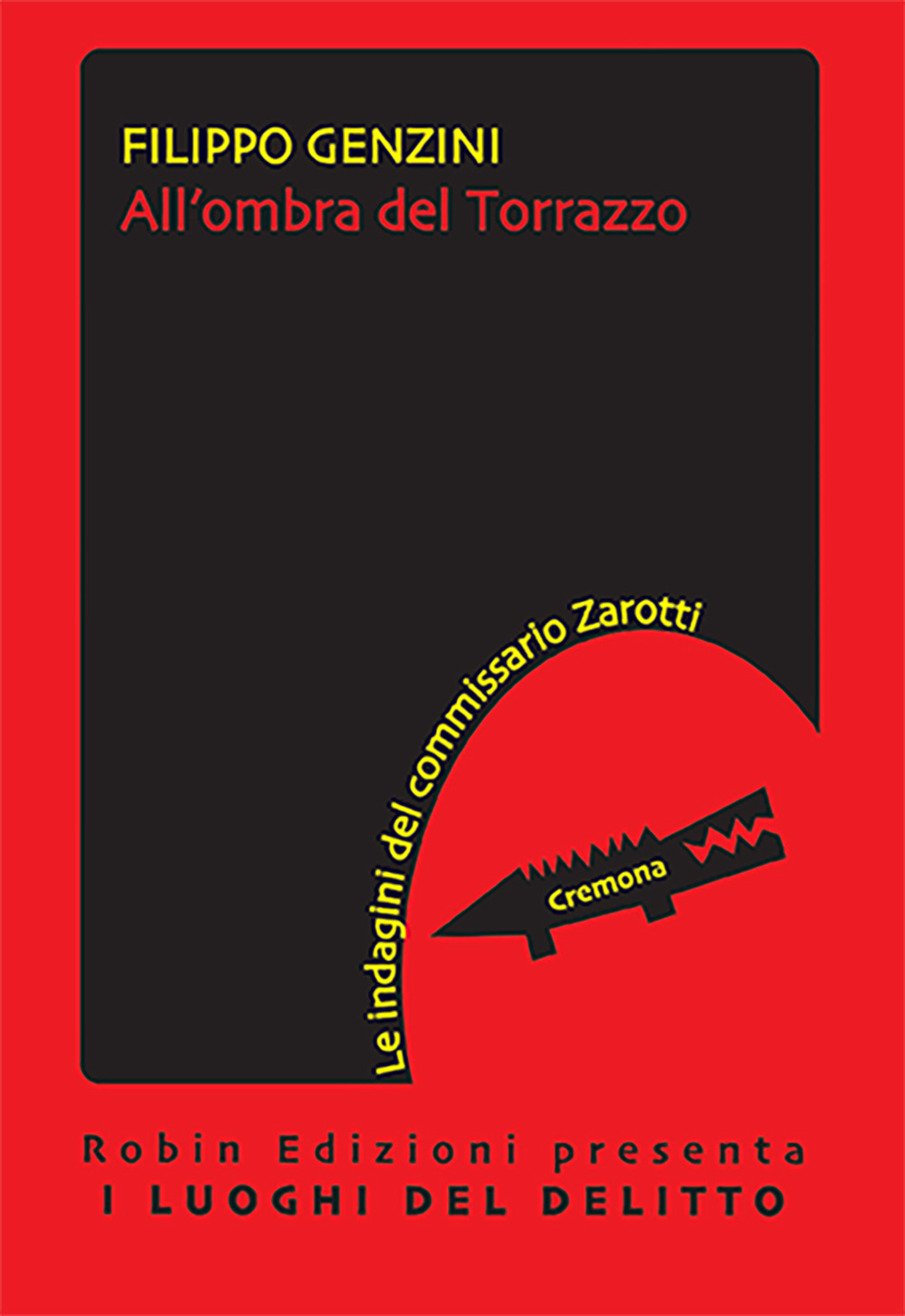 All'ombra del Torrazzo. La seconda indagine del commissario Zarotti